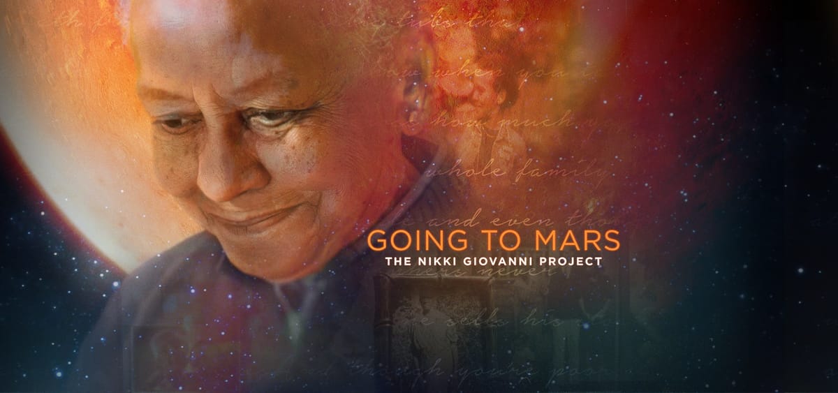 "Going to Mars: The Nikki Giovanni Project" - A Journey into the Heart and Mind of a Poetic Titan